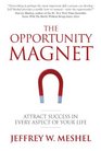 The Opportunity Magnet Attract Success in Every Aspect of Your Life