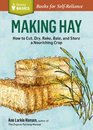 Making Hay How to Cut Dry Rake Bale and Store a Nourishing Crop A Storey Basics Title