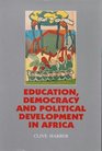 Education Democracy and Political Development in Africa