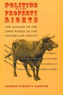 Politics and Property Rights  The Closing of the Open Range in the Postbellum South