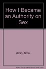How I Became an Authority on Sex