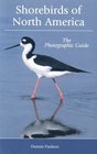 Shorebirds of North America A Photographic Guide