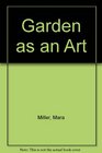 The Garden As an Art