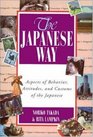 The Japanese Way Aspects of Behavior Attitudes and Customs of the Japanese