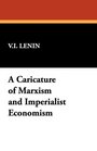 A Caricature of Marxism and Imperialist Economism