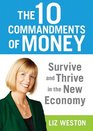 The 10 Commandments of Money Survive and Thrive in the New Economy