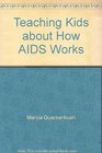 Teaching Kids about How AIDS Works