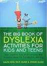 The Big Book of Dyslexia Activities for Kids and Teens