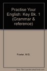 Practise Your English Key Bk 1