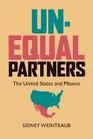 Unequal Partners The United States and Mexico