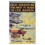High Adventure The First 75 Years of Civil Aviation/Pbn 2387