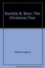 Bumble B Bear The Christmas Tree