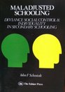 Maladjusted Schooling Deviance Social Control and Individuality in Secondary Schooling