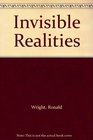 Invisible Realities