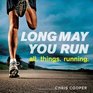 Long May You Run all things running