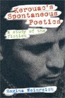 Kerouac's Spontaneous Poetics A Study of the Fiction
