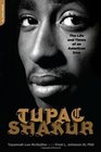 Tupac Shakur The Life and Times of an American Icon