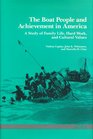 The Boat People and Achievement in America A Study of Economic and Educational Success