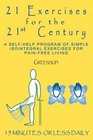 21 Exercises For The 21st Century A Selfhelp Program Of Simple Isointegral Exercises For Painfree Living