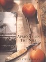 Apricots on the Nile A Memoir with Recipes