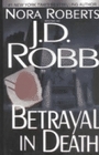Betrayal in Death (In Death, Bk 12) (Large Print)