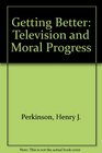 Getting Better Television and Moral Progress