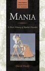 Mania A Short History of Bipolar Disorder