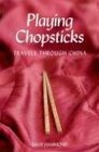 Playing Chopsticks Travels Through China