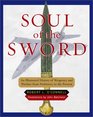 Soul of the Sword  An Illustrated History of Weaponry and Warfare from Prehistory to the Present