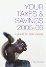 Your Taxes and Savings 20052006 A Guide for Older People