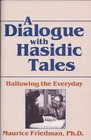 A Dialogue With Hasidic Tales Hallowing the Everyday