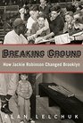 Breaking Ground How Jackie Robinson Changed Brooklyn