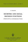 Societies and Social Decision Functions A Model with Focus on the Information Problem