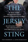 The Jersey Sting A True Story of Crooked Pols Moneylaundering Rabbis Black Market Kidneys and the Informant Who Brought It All Down