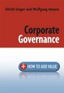 Corporate Governance How to Add Value