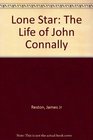 Lone Star The Life of John Connally