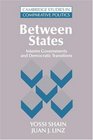 Between States  Interim Governments in Democratic Transitions