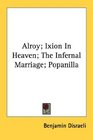 Alroy Ixion In Heaven The Infernal Marriage Popanilla