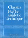 Classics in Psychoanalytic Technique