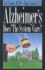 Alzheimer's Does The System Care