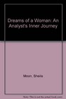 Dreams of a Woman An Analyst's Inner Journey