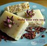 Make Your Own Soap A Fullcolour Stepbystep Photographic Guide to Making Soap