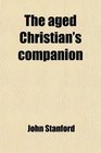 The aged Christian's companion