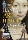 The Handy Art History Answer Book (The Handy Answer Book Series)