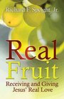 Real Fruit  Receiving and Giving Jesus Real Love