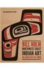 Northwest Coast Indian Art An Analysis of Form New and Updated 50th Anniversary Edition