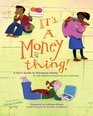 It's a Money Thing A Girl's Guide to Managing Money