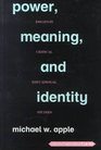 Power Meaning and Identity Essays in Critical Educational Studies  Vol 109