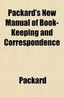 Packard's New Manual of BookKeeping and Correspondence