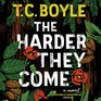 The Harder They Come A Novel